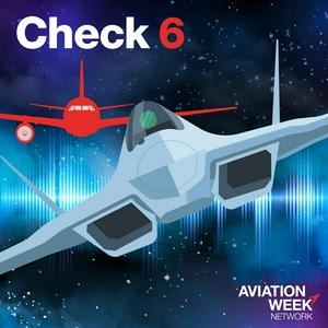 Słuchaj Aviation Week's Check 6 Podcast w aplikacji