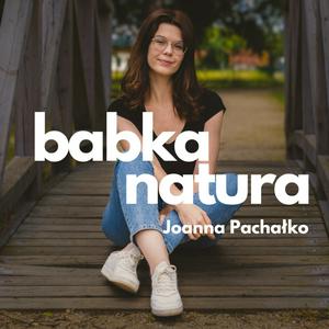 Słuchaj Babka Natura w aplikacji