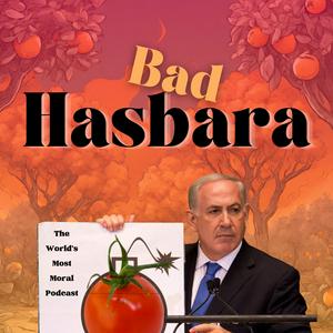 Słuchaj Bad Hasbara - The World's Most Moral Podcast w aplikacji