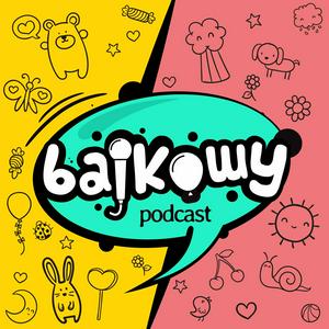 Słuchaj Bajkowy Podcast w aplikacji