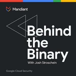 Słuchaj Behind the Binary by Google Cloud Security w aplikacji