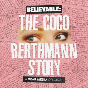 Słuchaj Believable: The Coco Berthmann Story w aplikacji