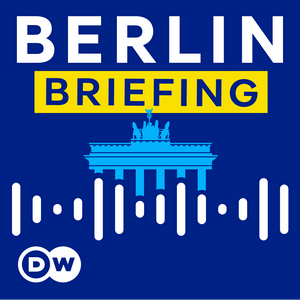 Słuchaj DW Berlin Briefing - Inside German politics w aplikacji