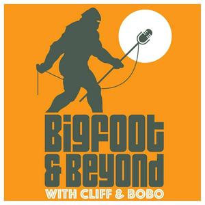 Słuchaj Bigfoot and Beyond with Cliff and Bobo w aplikacji