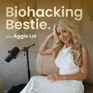 Słuchaj Biohacking Bestie with Aggie Lal w aplikacji