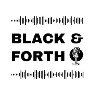 Słuchaj Black And Forth Podcast w aplikacji