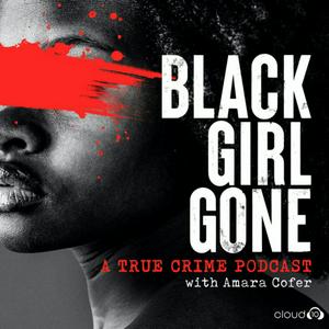 Słuchaj Black Girl Gone: A True Crime Podcast w aplikacji