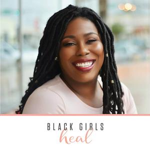 Słuchaj Black Girls Heal w aplikacji