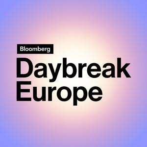 Słuchaj Bloomberg Daybreak: Europe Edition w aplikacji