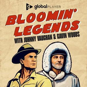 Słuchaj Bloomin' Legends with Johnny Vaughan & Gavin Woods w aplikacji