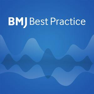 Słuchaj BMJ Best Practice Podcast w aplikacji