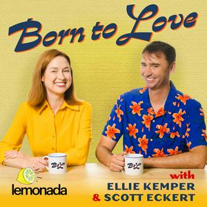 Słuchaj Born To Love with Ellie Kemper and Scott Eckert w aplikacji