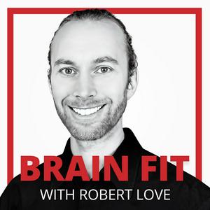 Słuchaj Brain Fit with Robert Love w aplikacji