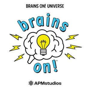 Słuchaj Brains On! Science podcast for kids w aplikacji