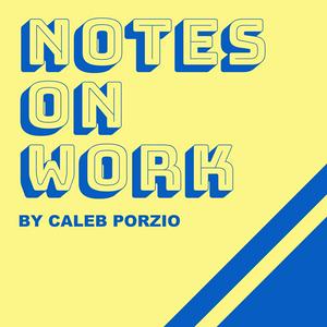 Słuchaj Notes On Work - by Caleb Porzio w aplikacji