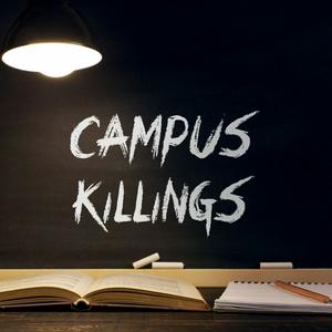 Słuchaj Campus Killings w aplikacji