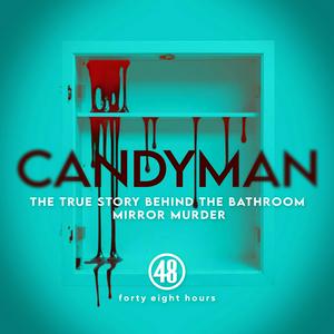 Słuchaj Candyman: The True Story Behind The Bathroom Mirror Murder w aplikacji