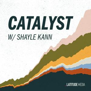 Słuchaj Catalyst with Shayle Kann w aplikacji