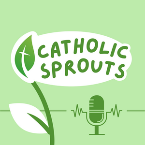 Słuchaj Catholic Sprouts: Daily Podcast for Catholic Kids w aplikacji