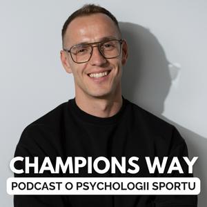 Słuchaj Champions Way Podcast - O psychologii w sporcie w aplikacji