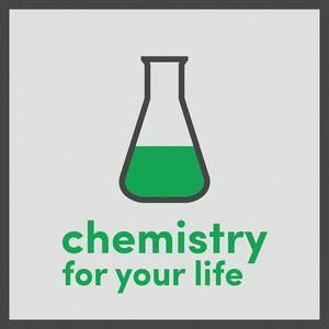 Słuchaj Chemistry For Your Life w aplikacji