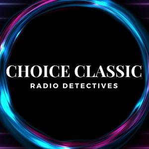 Słuchaj Choice Classic Radio Detectives | Old Time Radio w aplikacji