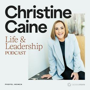 Słuchaj Christine Caine's Life & Leadership Podcast with Propel Women w aplikacji