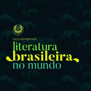 Słuchaj Ciclo de Podcasts | Literatura Brasileira no Mundo w aplikacji