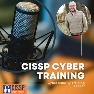 Słuchaj CISSP Cyber Training Podcast - CISSP Training Program w aplikacji