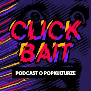 Słuchaj Clickbait. Podcast o popkulturze w aplikacji