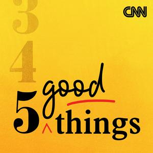 Słuchaj CNN 5 Good Things w aplikacji