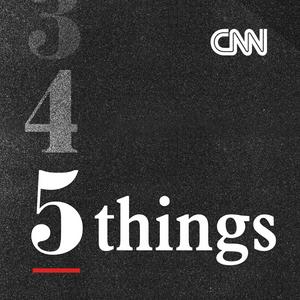 Słuchaj CNN 5 Things w aplikacji