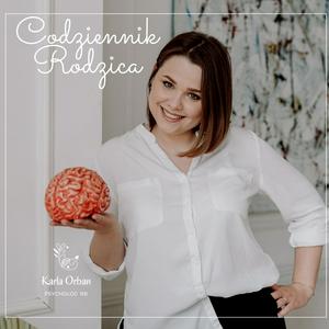 Słuchaj Codziennik Rodzica - Karla Orban PsychologRB w aplikacji