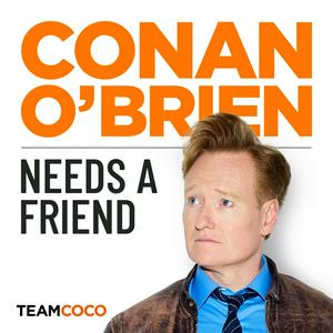 Słuchaj Conan O’Brien Needs A Friend w aplikacji