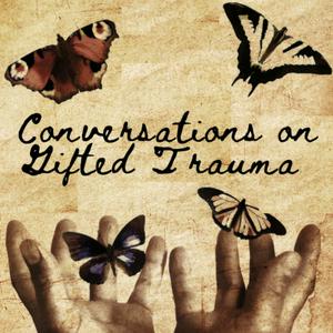 Słuchaj Conversations on Gifted Trauma w aplikacji