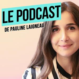 Słuchaj Le Podcast de Pauline Laigneau w aplikacji