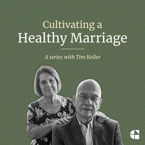 Słuchaj Cultivating a Healthy Marriage with Tim Keller w aplikacji