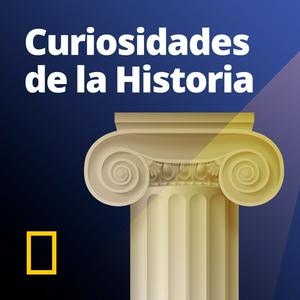 Słuchaj Curiosidades de la Historia National Geographic w aplikacji