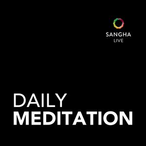 Słuchaj Daily Meditation with Sangha Live w aplikacji