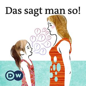 Słuchaj Das sagt man so! | Audios | DW Deutsch lernen w aplikacji