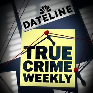 Słuchaj Dateline: True Crime Weekly w aplikacji