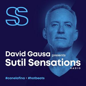 Słuchaj DAVID GAUSA presents SUTIL SENSATIONS PODCAST w aplikacji