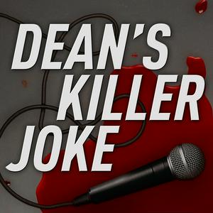 Słuchaj Dean's Killer Joke w aplikacji