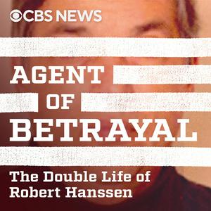 Słuchaj Agent of Betrayal: The Double Life of Robert Hanssen w aplikacji