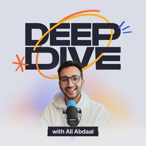 Słuchaj Deep Dive with Ali Abdaal w aplikacji