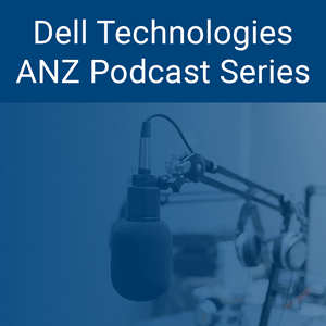 Słuchaj Dell Technologies ANZ Podcast Series w aplikacji