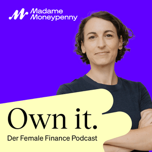 Słuchaj Own it. Der Female Finance Podcast w aplikacji