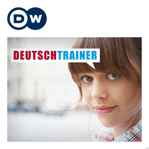 Słuchaj Deutschtrainer | Audios | DW Learn German w aplikacji