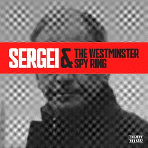 Słuchaj Sergei & the Westminster Spy Ring w aplikacji