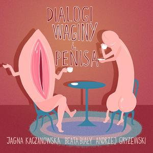 Słuchaj Dialogi waginy i penisa w aplikacji